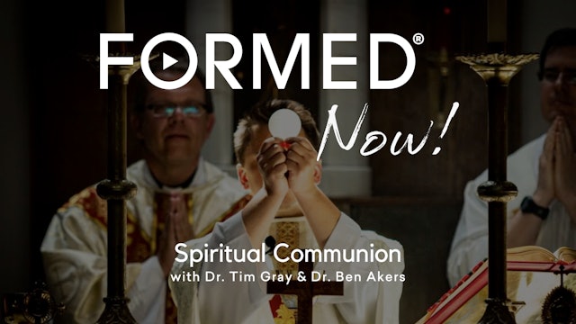 FORMED Now! Spiritual Communion