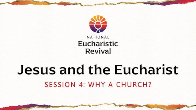 Jesus and the Eucharist | Session 4 |...