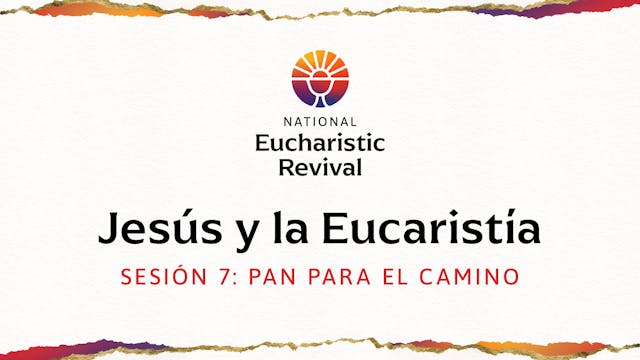 Jesús y la Eucaristía | Sesión 7  | P...