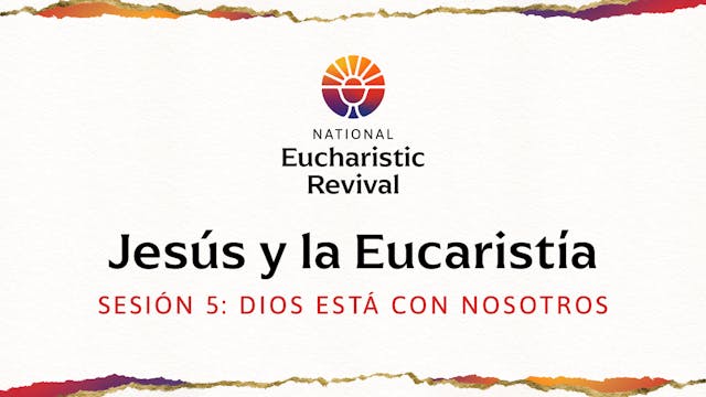 Jesús y la Eucaristía | Sesión 5  | D...