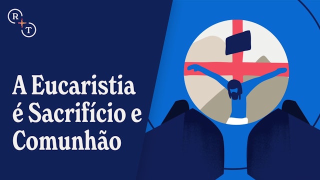 A Eucaristia é Sacrifício e Comunhão (Portuguese)