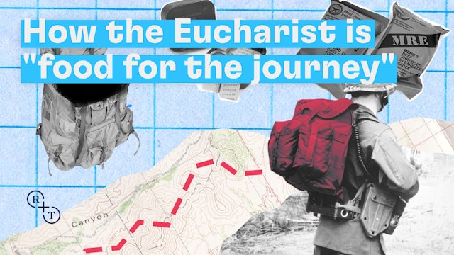 How the Eucharist is "food for the journey"