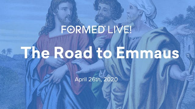 FORMED Now! The Road to Emmaus