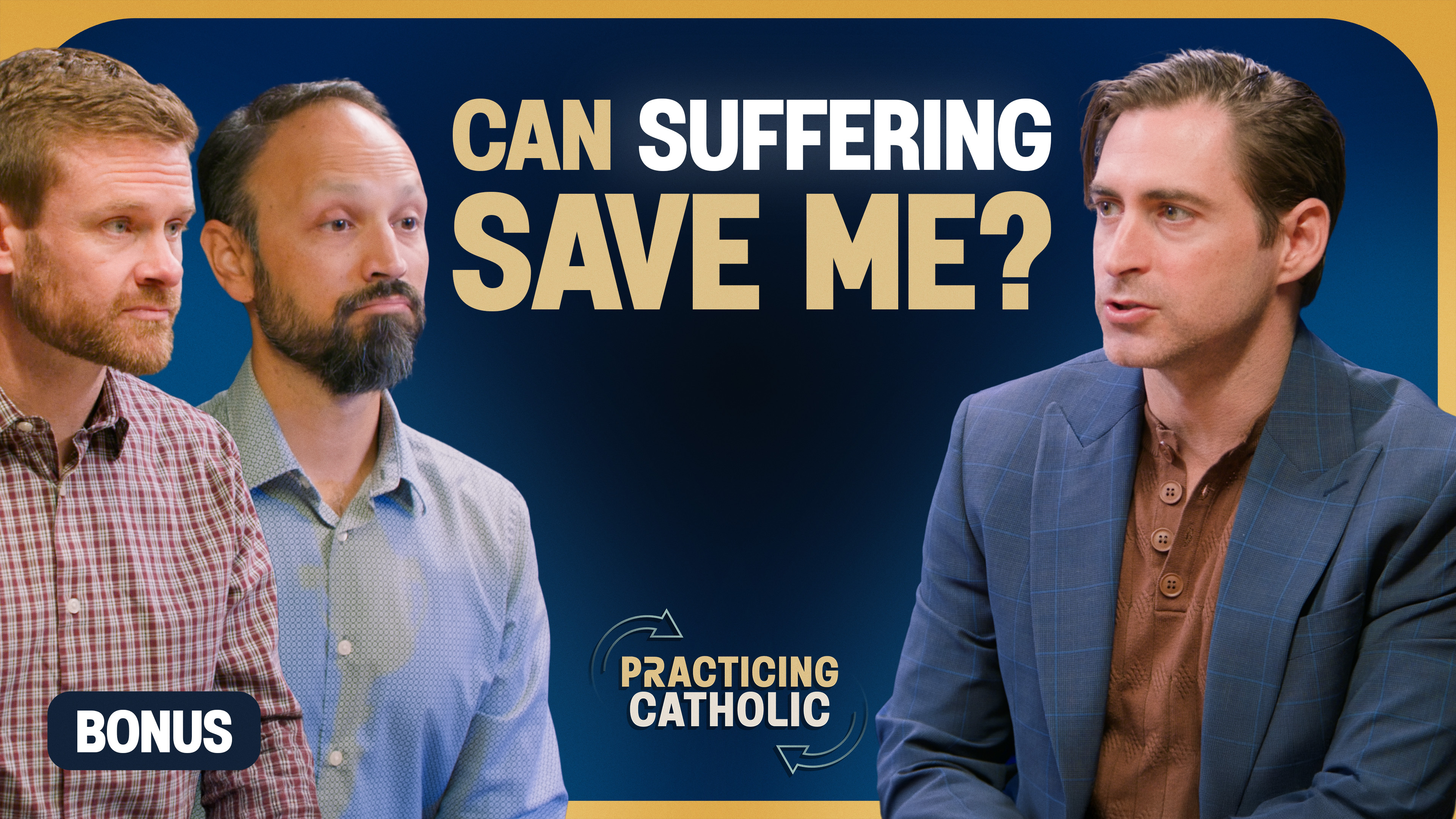 Finding God In Suffering | Bonus Episode | Practicing Catholic