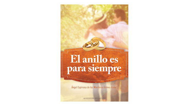 KINDLE: El anillo es para siempre por P. Ángel Espinosa de los Monteros Gómez H