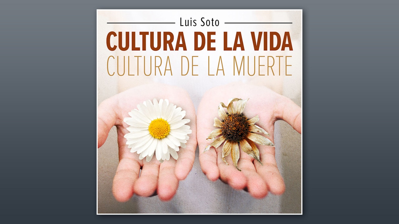 Cultura de la Vida, Cultura de la Muerte por Luis Soto