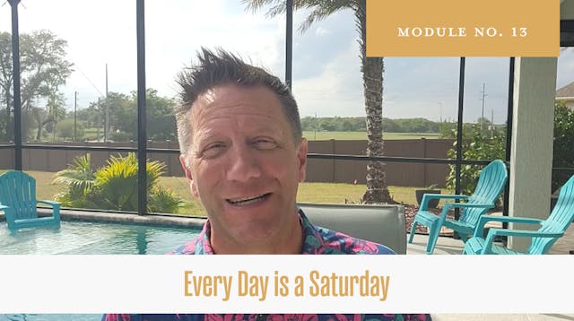 Module 13 - Every Day is a Saturday