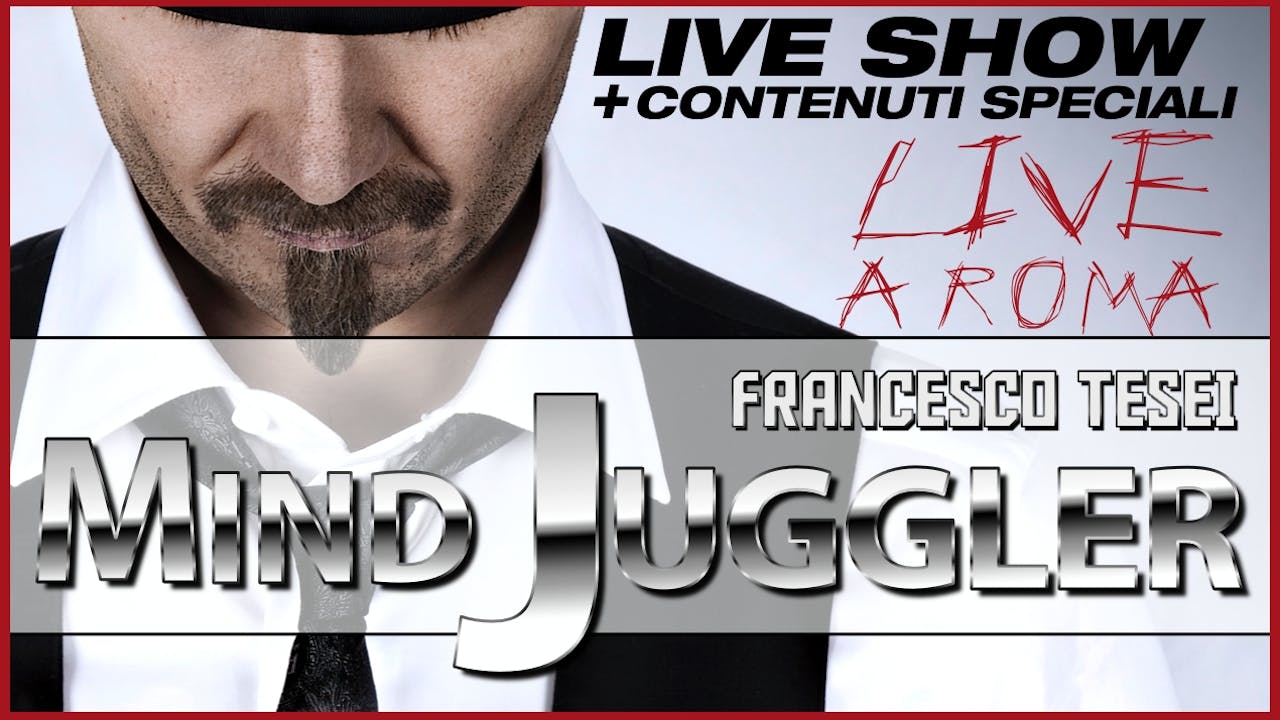 Francesco Tesei "MIND JUGGLER" | Live Show + Contenuti Speciali