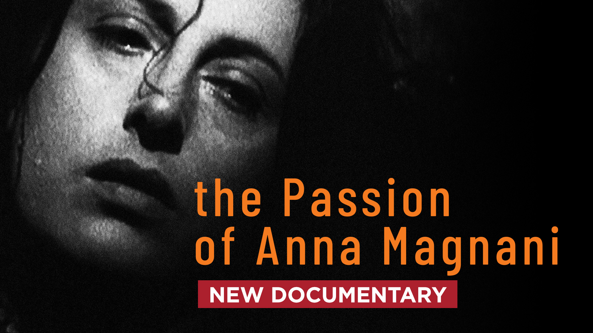 The Passion of Anna Magnani - MHz Choice