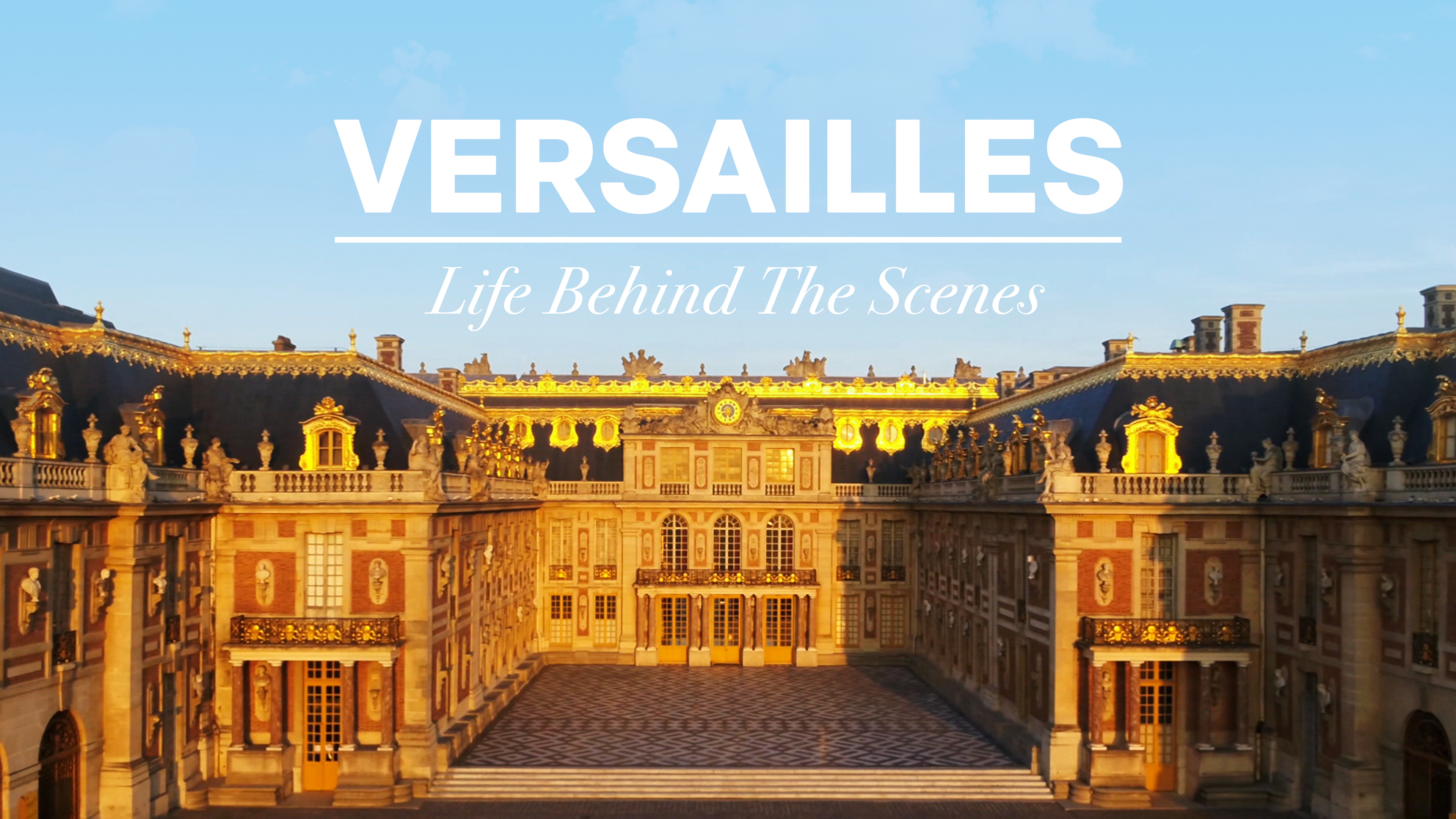Versailles - Life Behind the Scenes