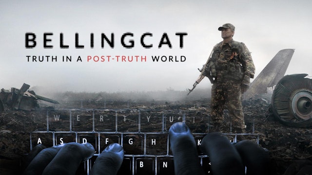 Bellingcat: Truth in a Post-Truth World