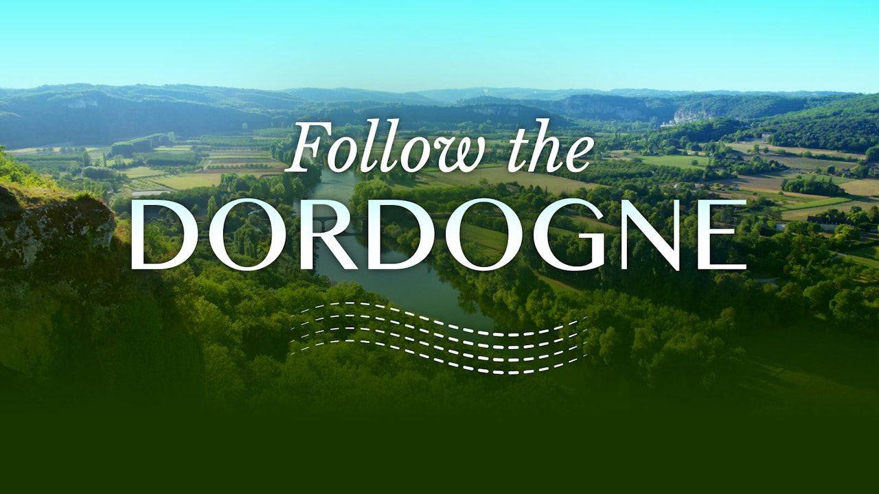 Follow the Dordogne