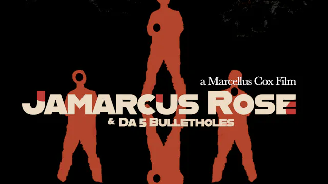 JAMARCUS ROSE & DA FIVE BULLET HOLES