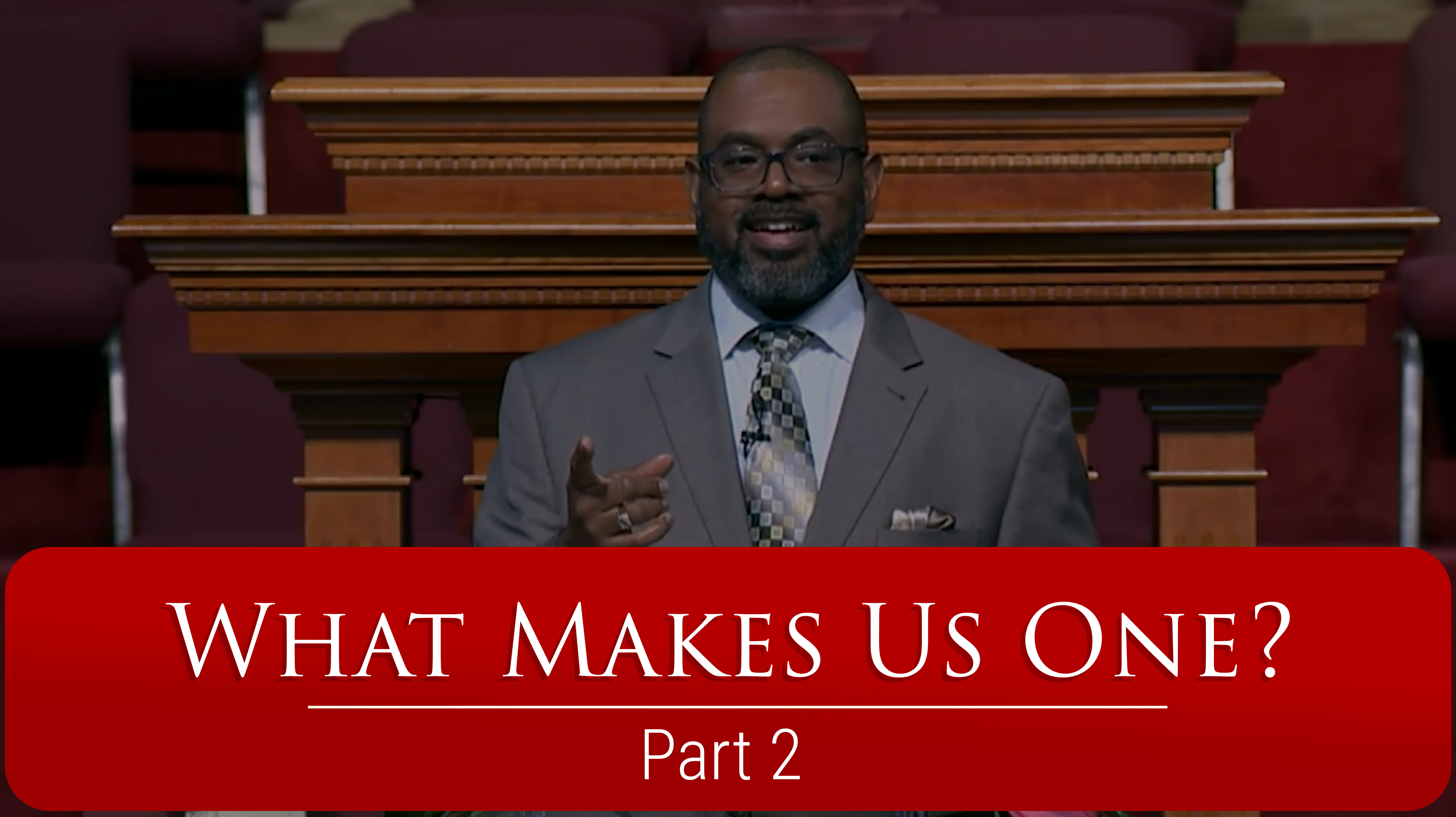 What Makes Us One - Part 2