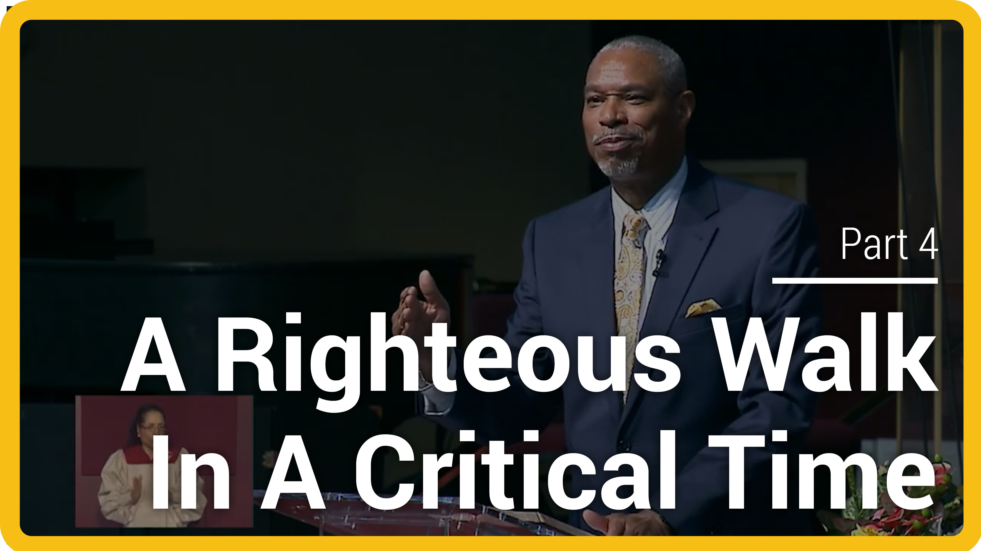 A Righteous Walk In A Critical Time - Part 4