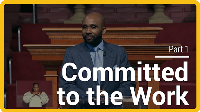 Committed To The Work - Part 1