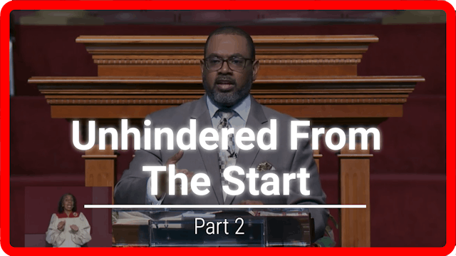 Unhindered From The Start - Part 2