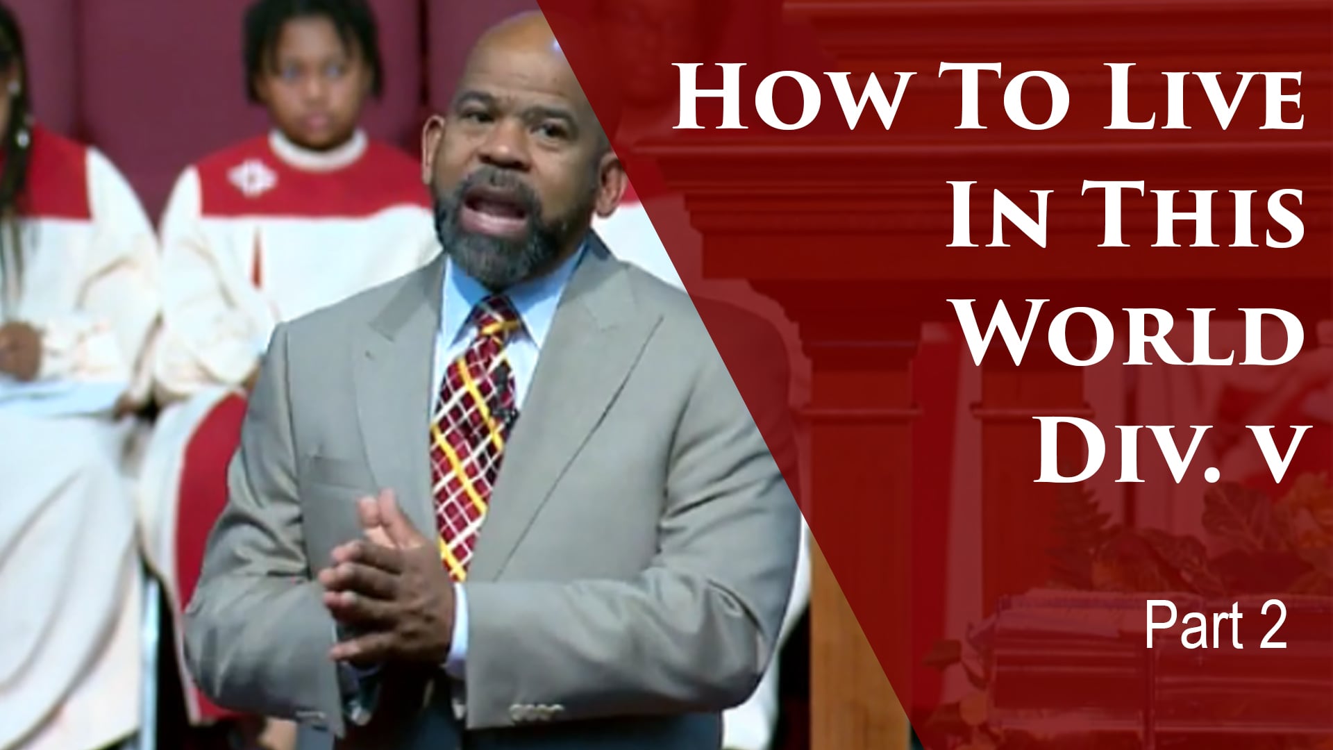 2019-08-27 How To Live In This World Div. V-Part 2