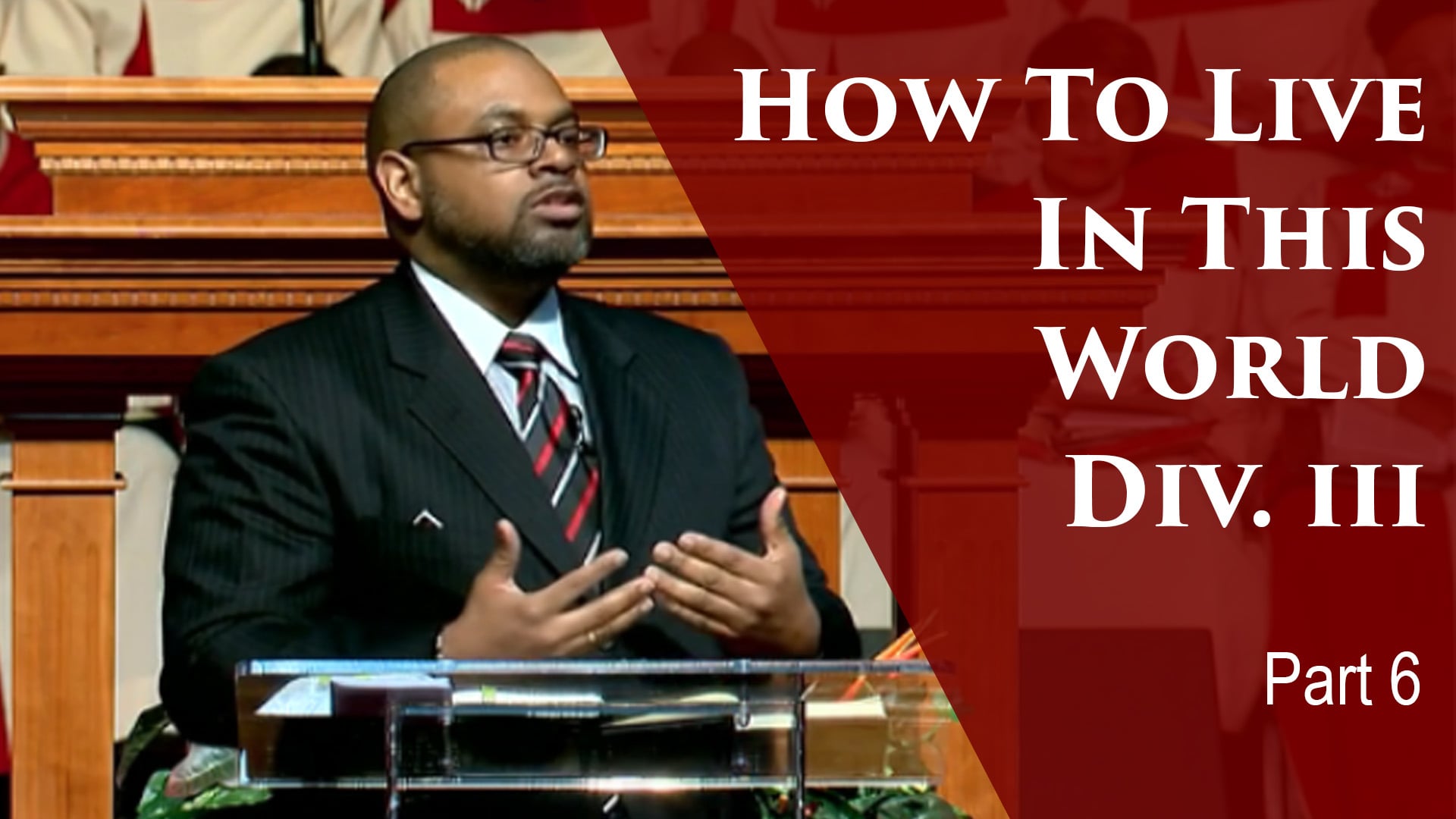 2019-03-12 How To Live In This World Div III-Part 6