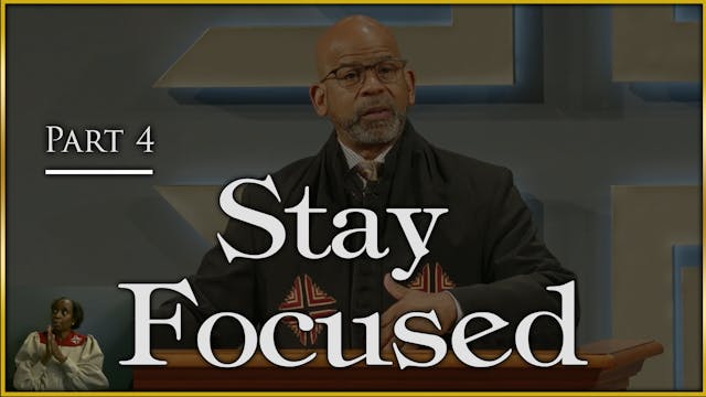 Stay Focused - Part 4