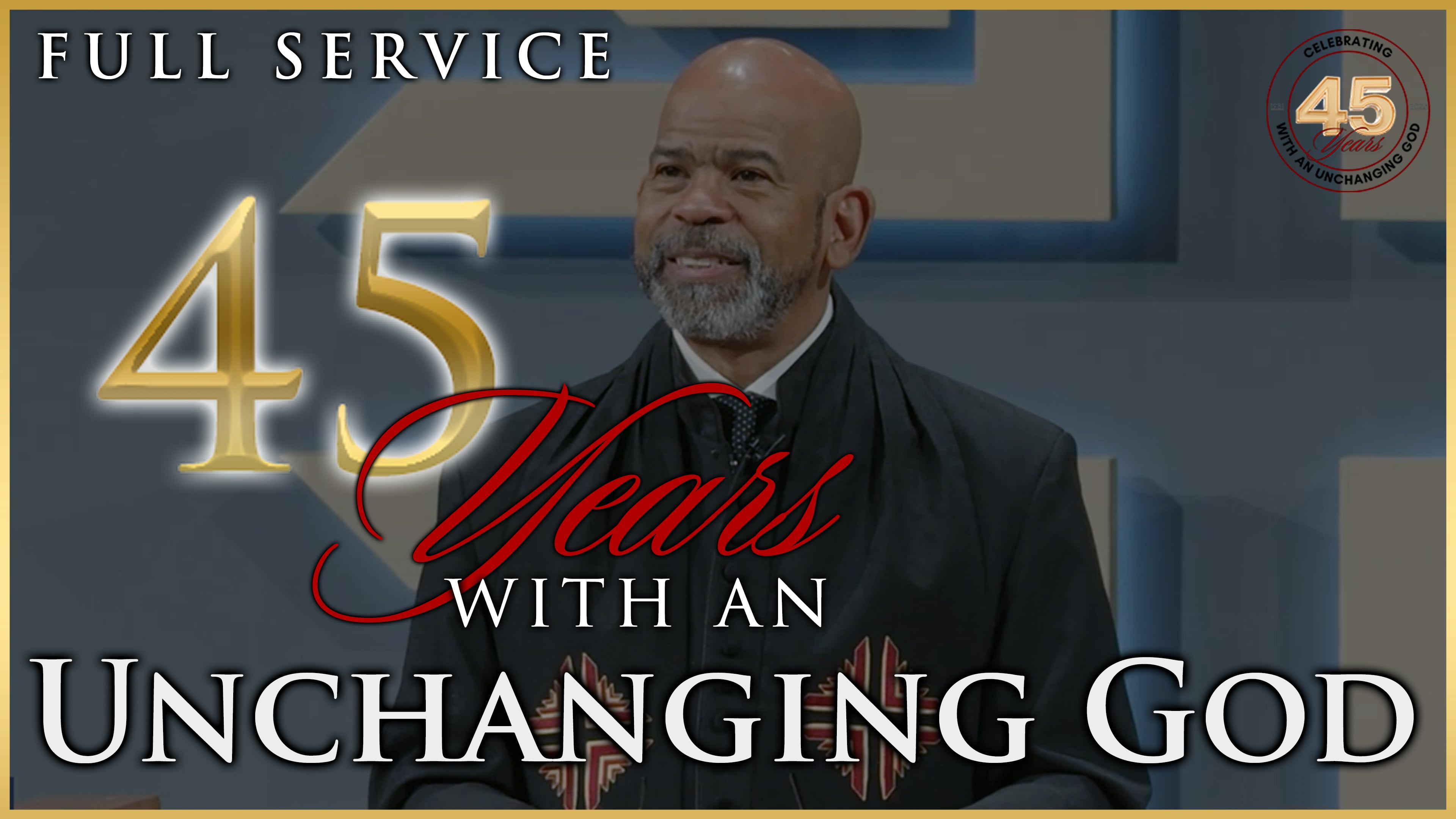 45th Anniversary - Sunday Worship Service - 2026-06-07