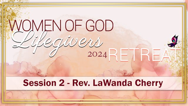 02 Session 2 - Rev. LaWanda Cherry