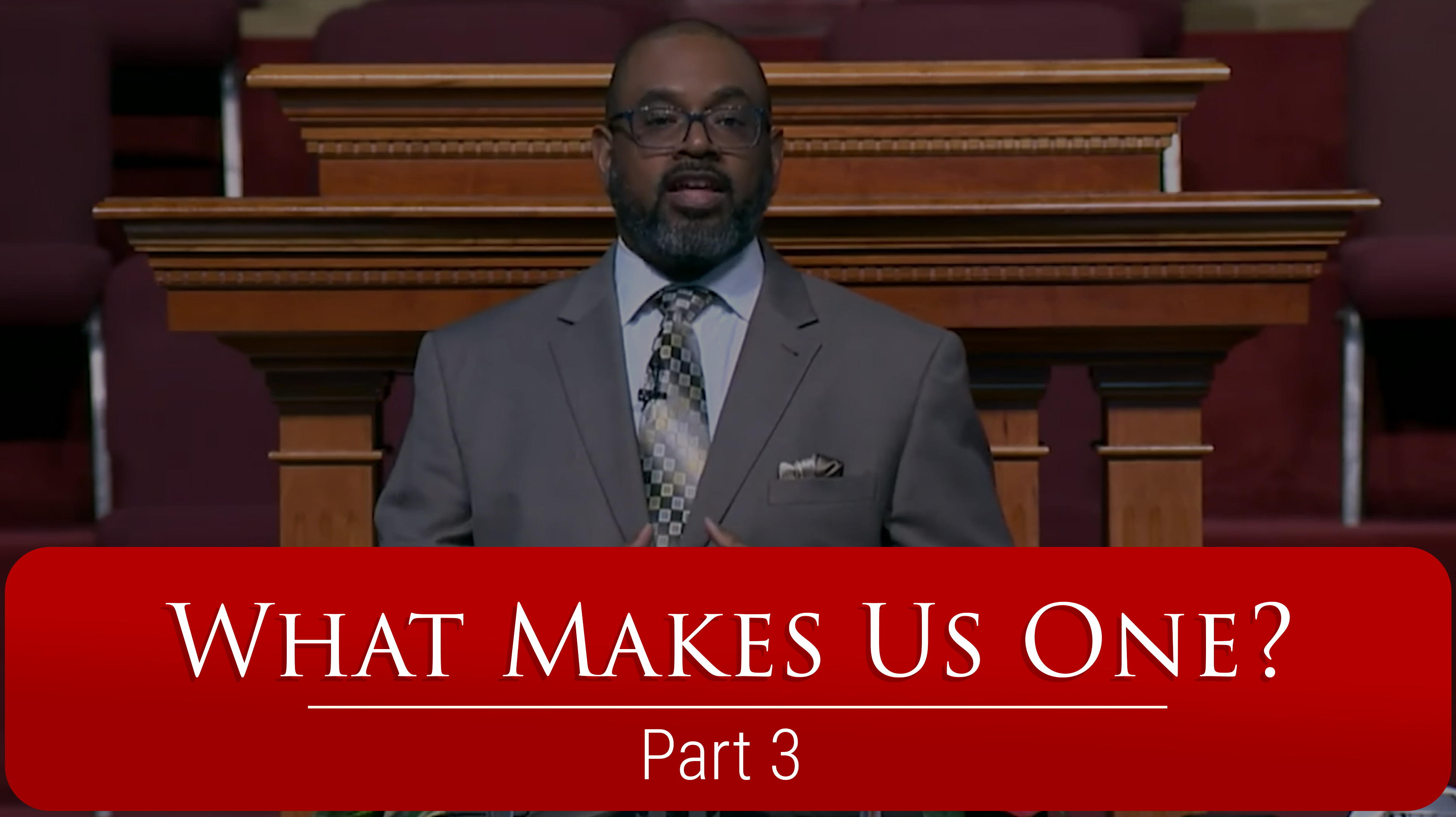 What Makes Us One - Part 3