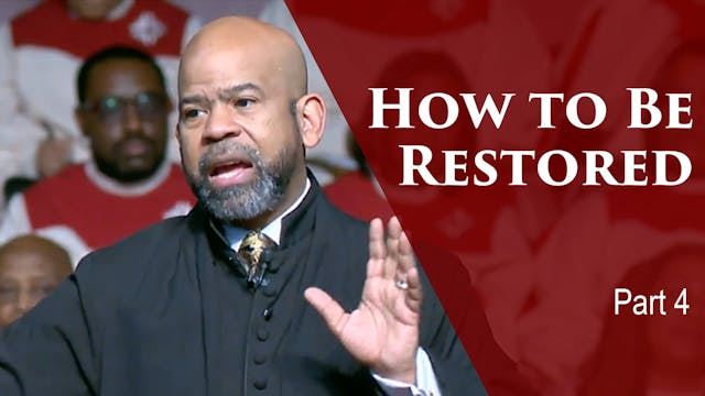 How To Be Restored-Part 4