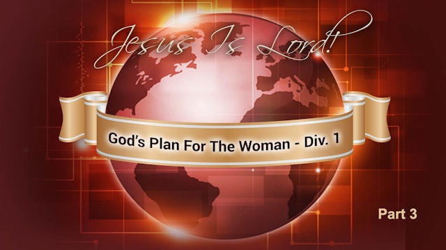 God's Plan For The Woman Div. I Pt. 3