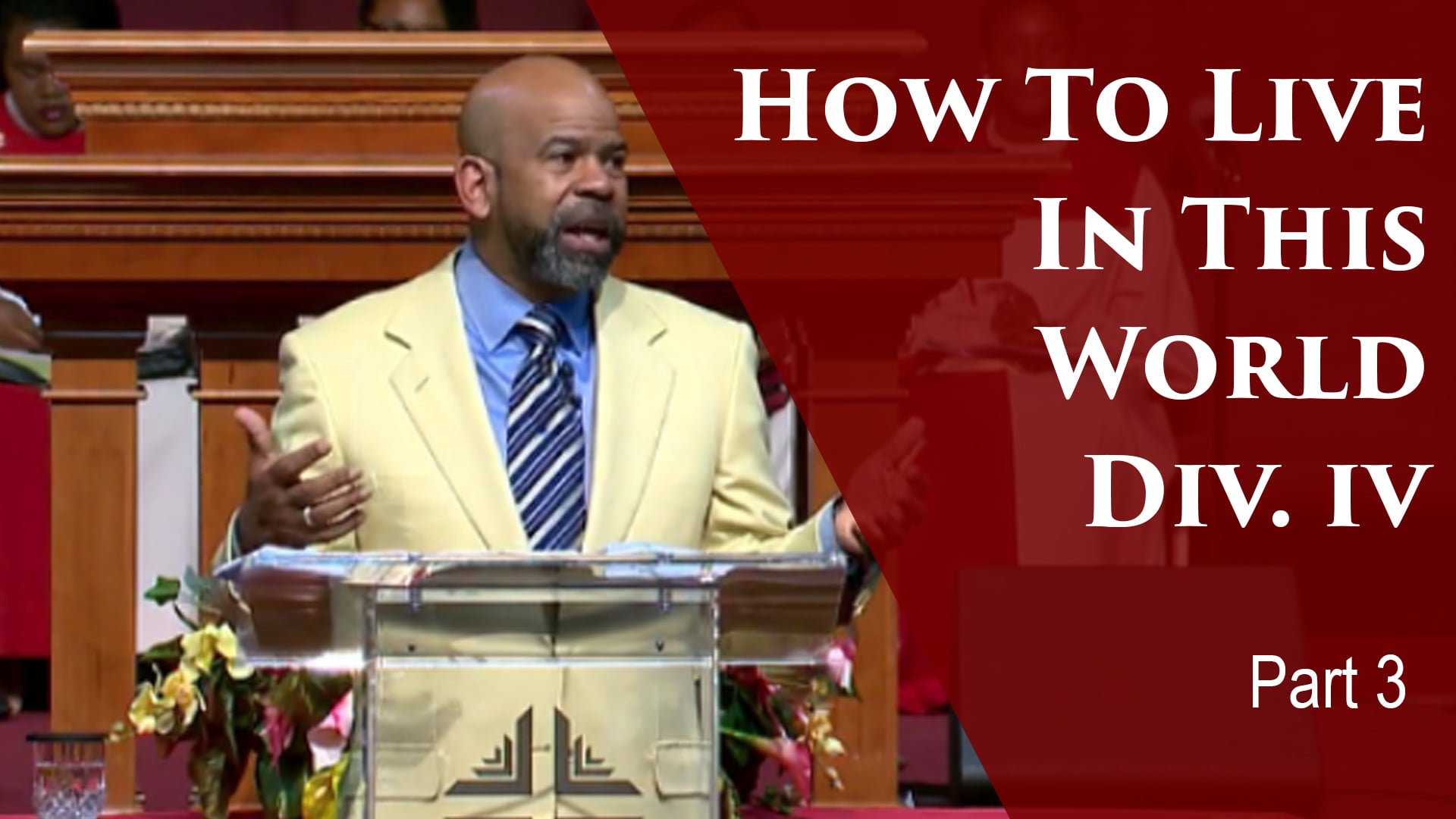 2019-05-07 How To Live In This World Div IV-Part 3