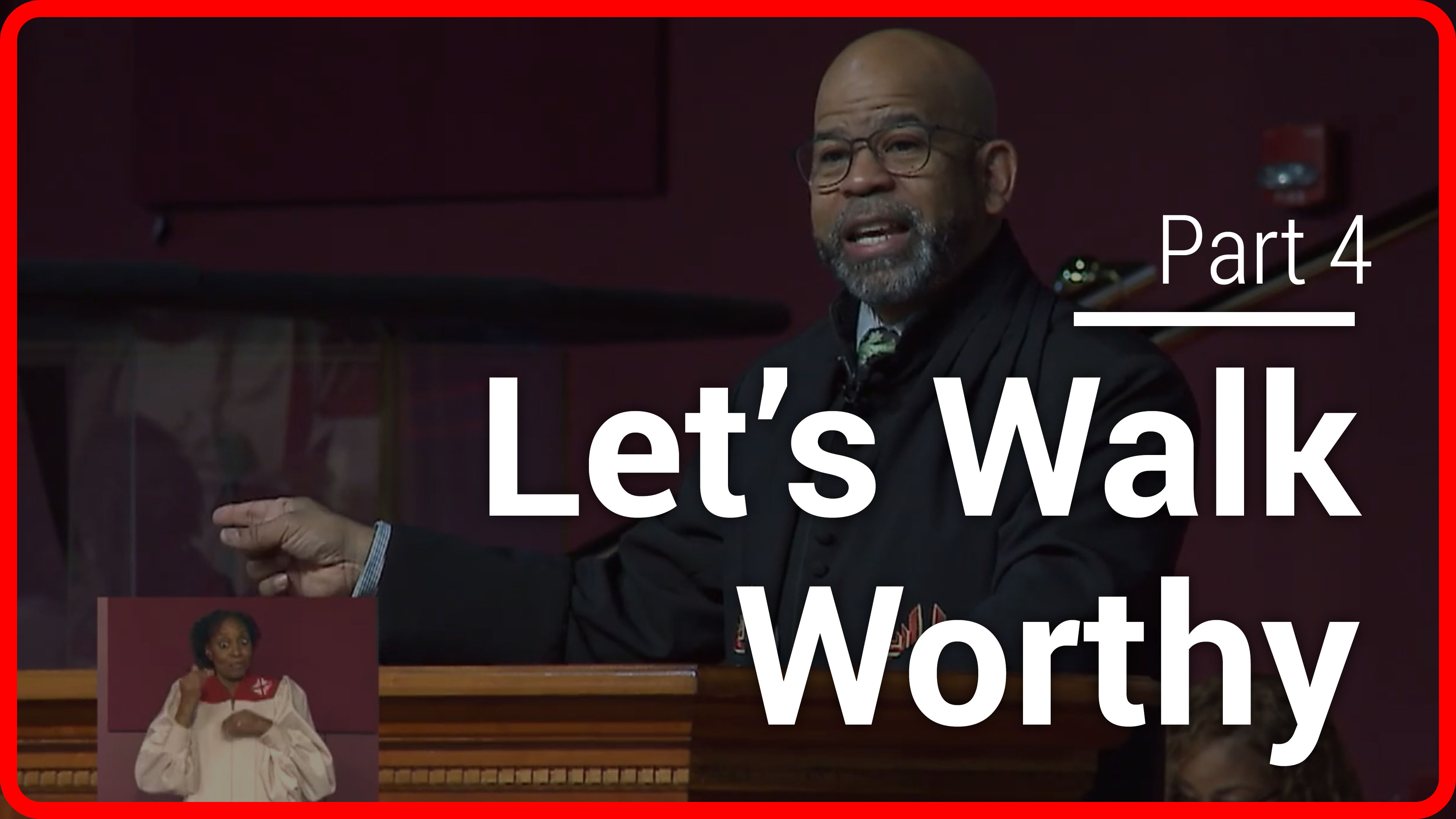 Let's Walk Worthy - Part 4