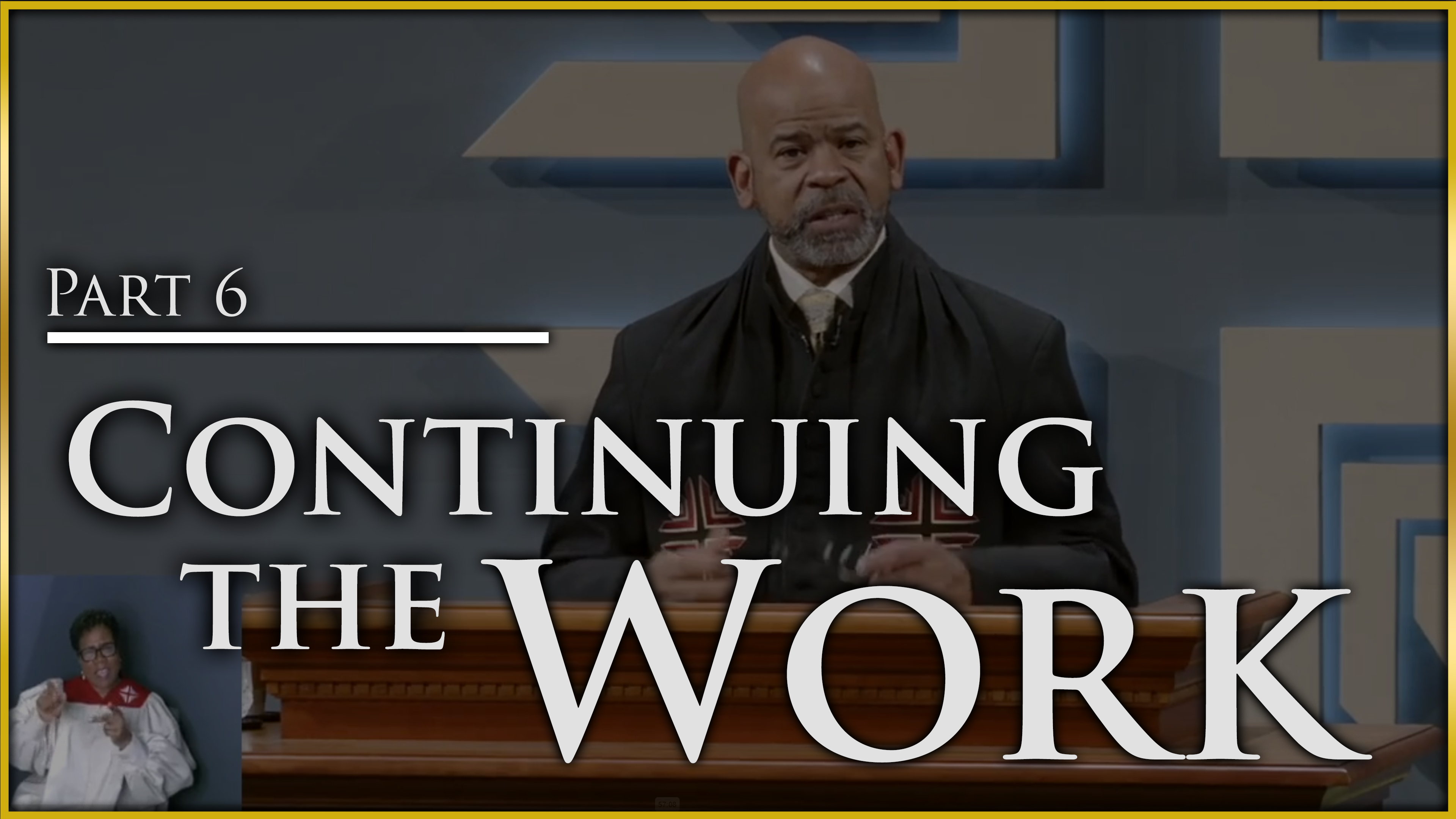 Continuing The Work - Part 6