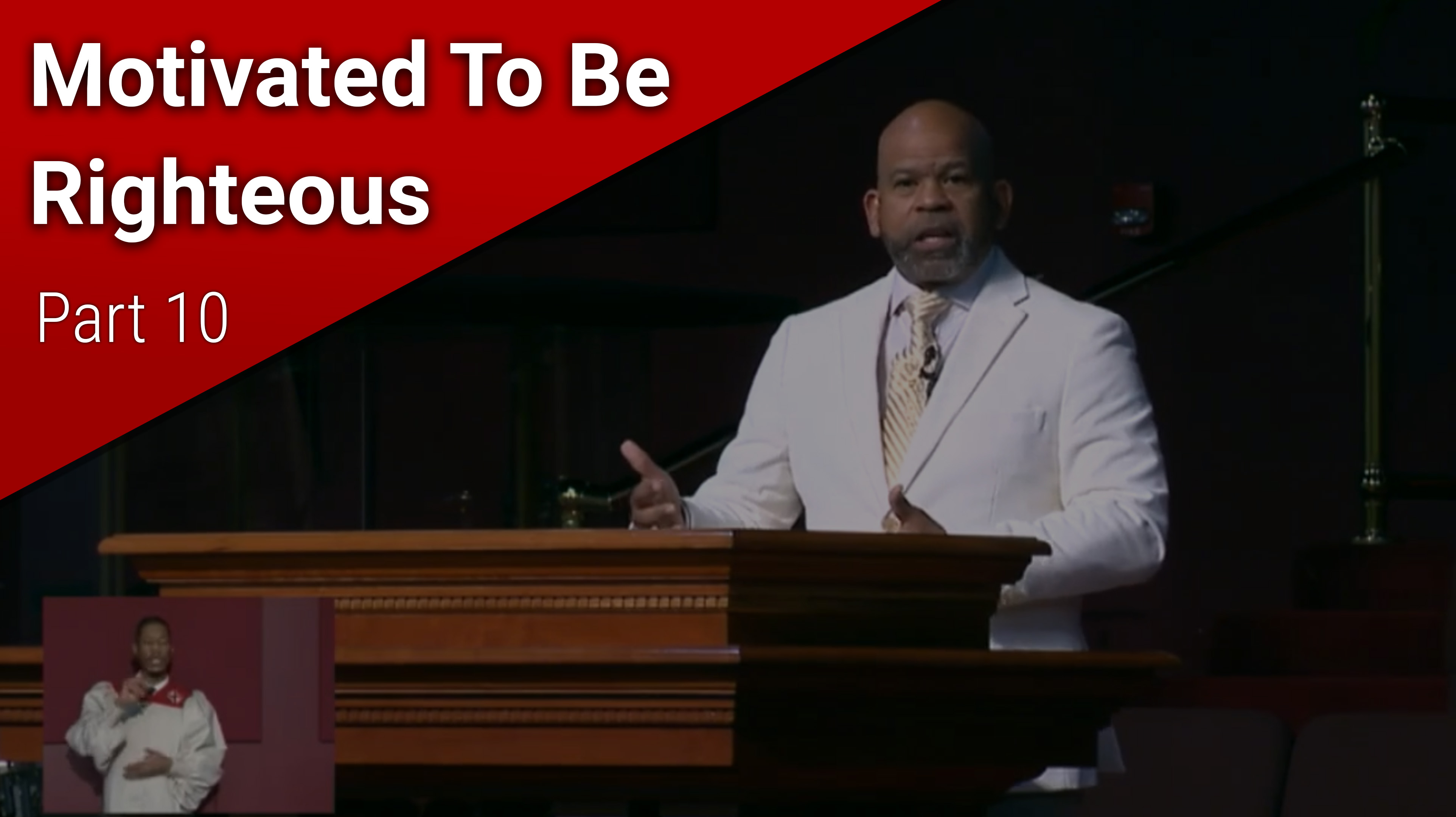 Motivated To Be Righteous - Part 10