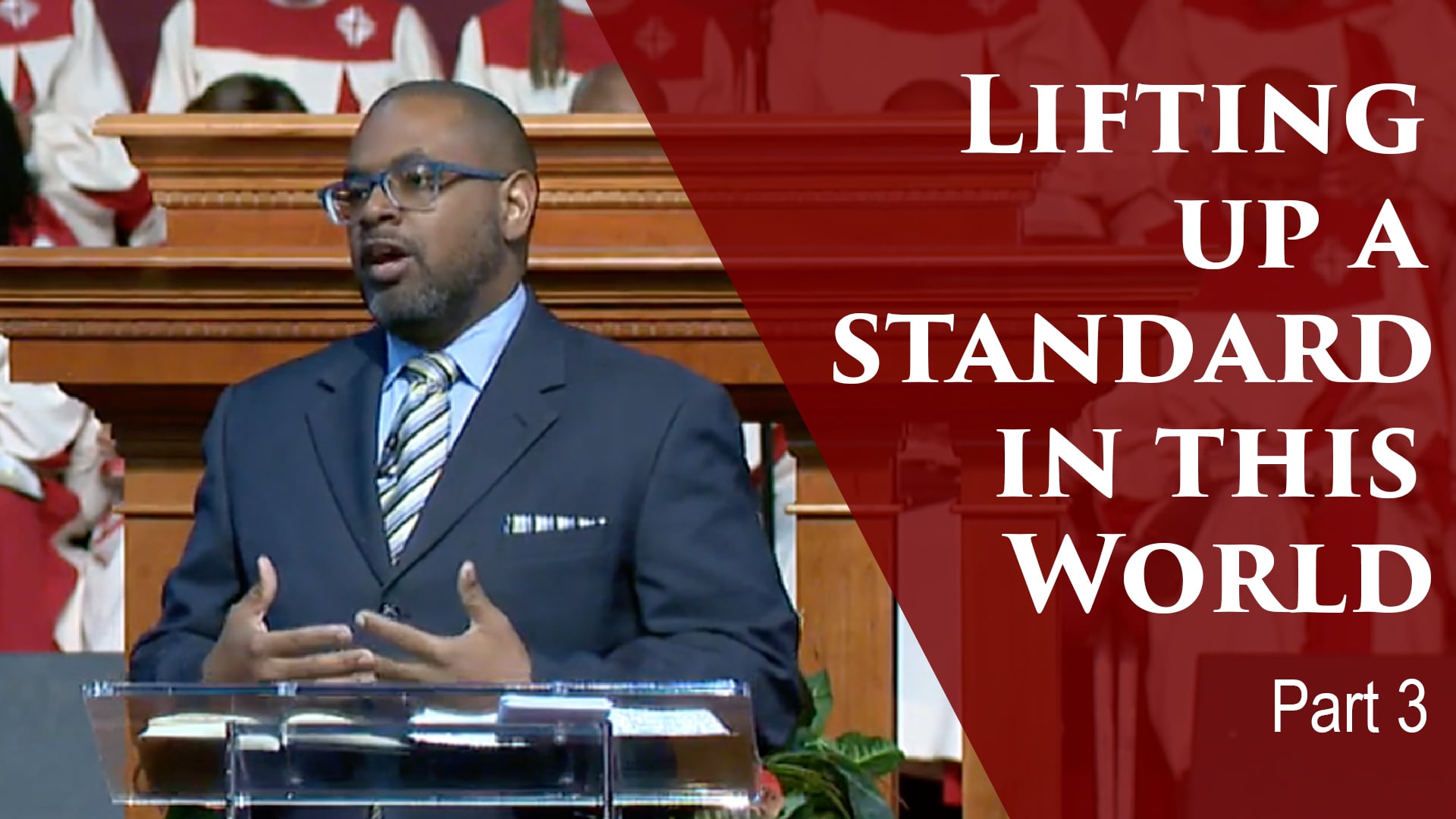 Lifting Up A Standard In This World-Part 3