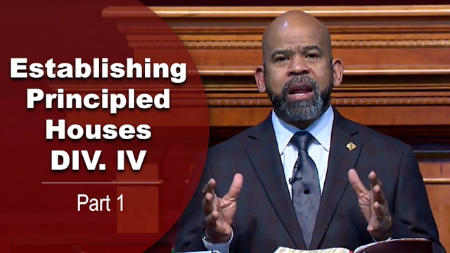 Establishing Principled Houses Div. IV - Part 1