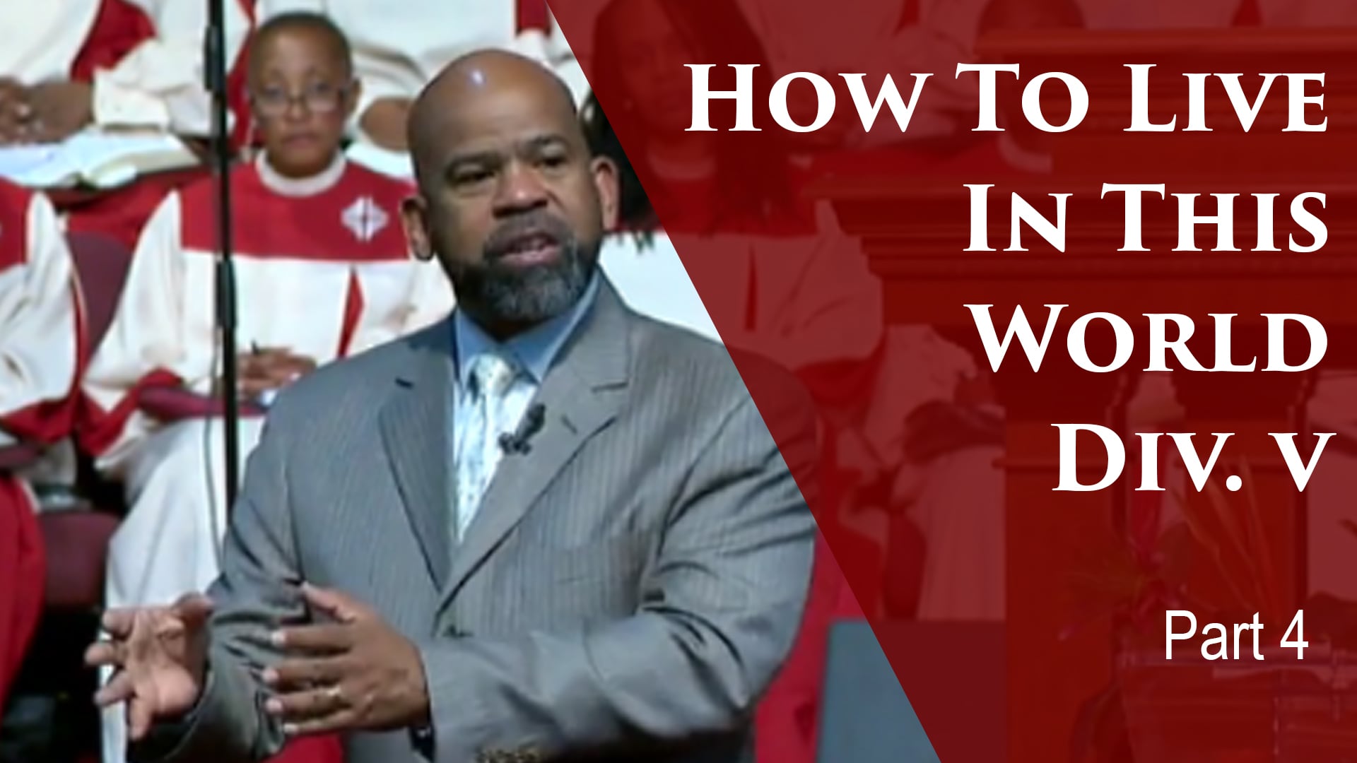 2019-09-10 How To Live In This World Div. V-Part 4