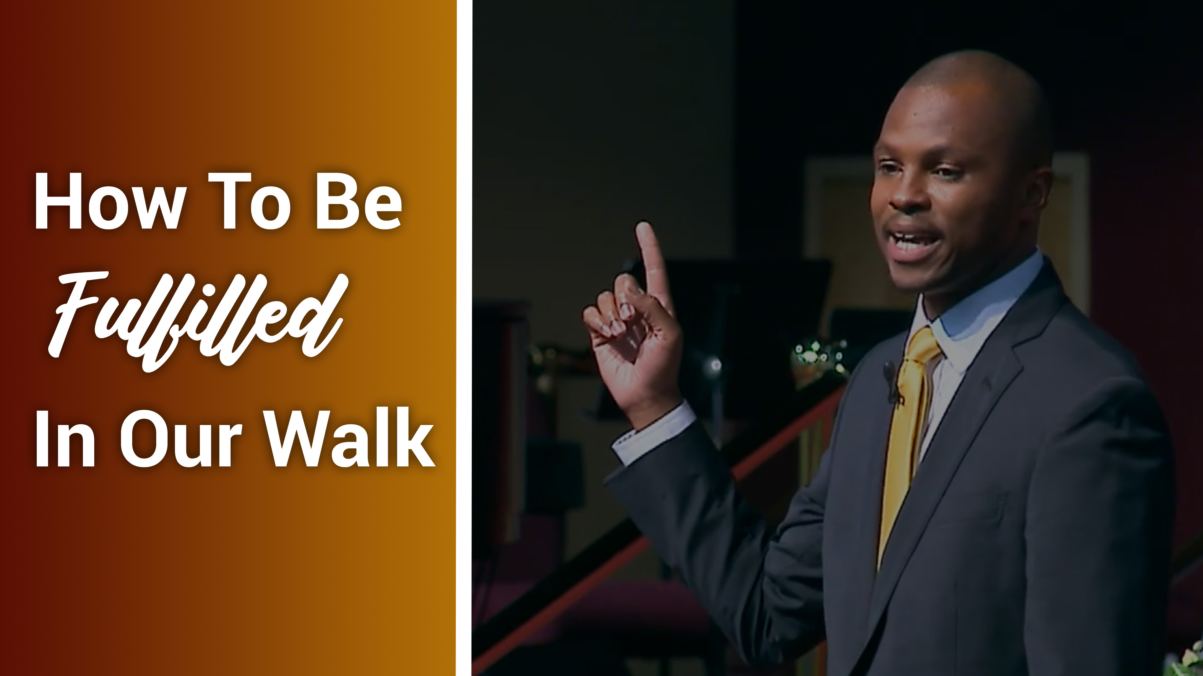 How To Be Fulfilled In Our Walk 