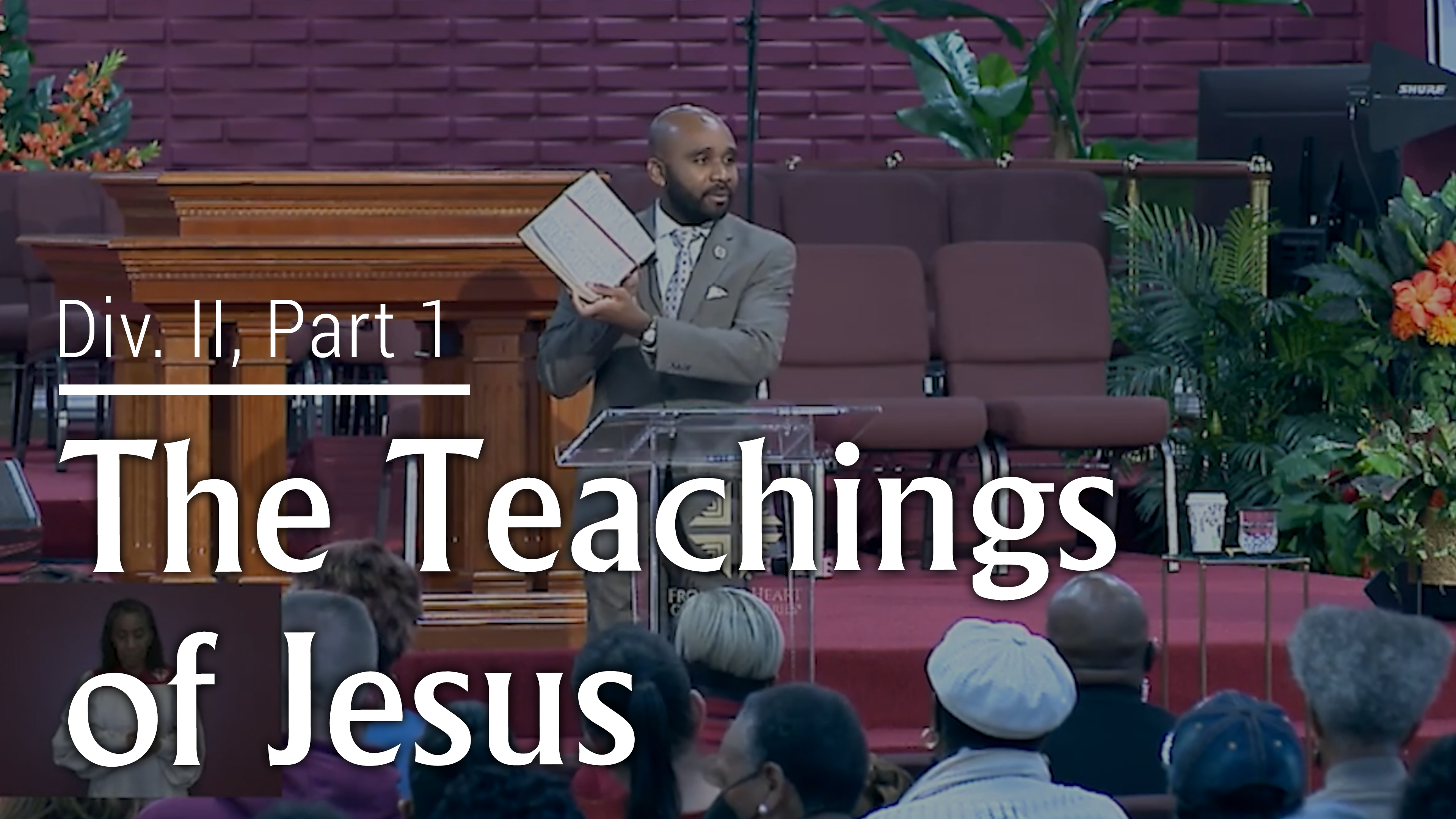 The Teaching Of Jesus - Div. II, Pt.1