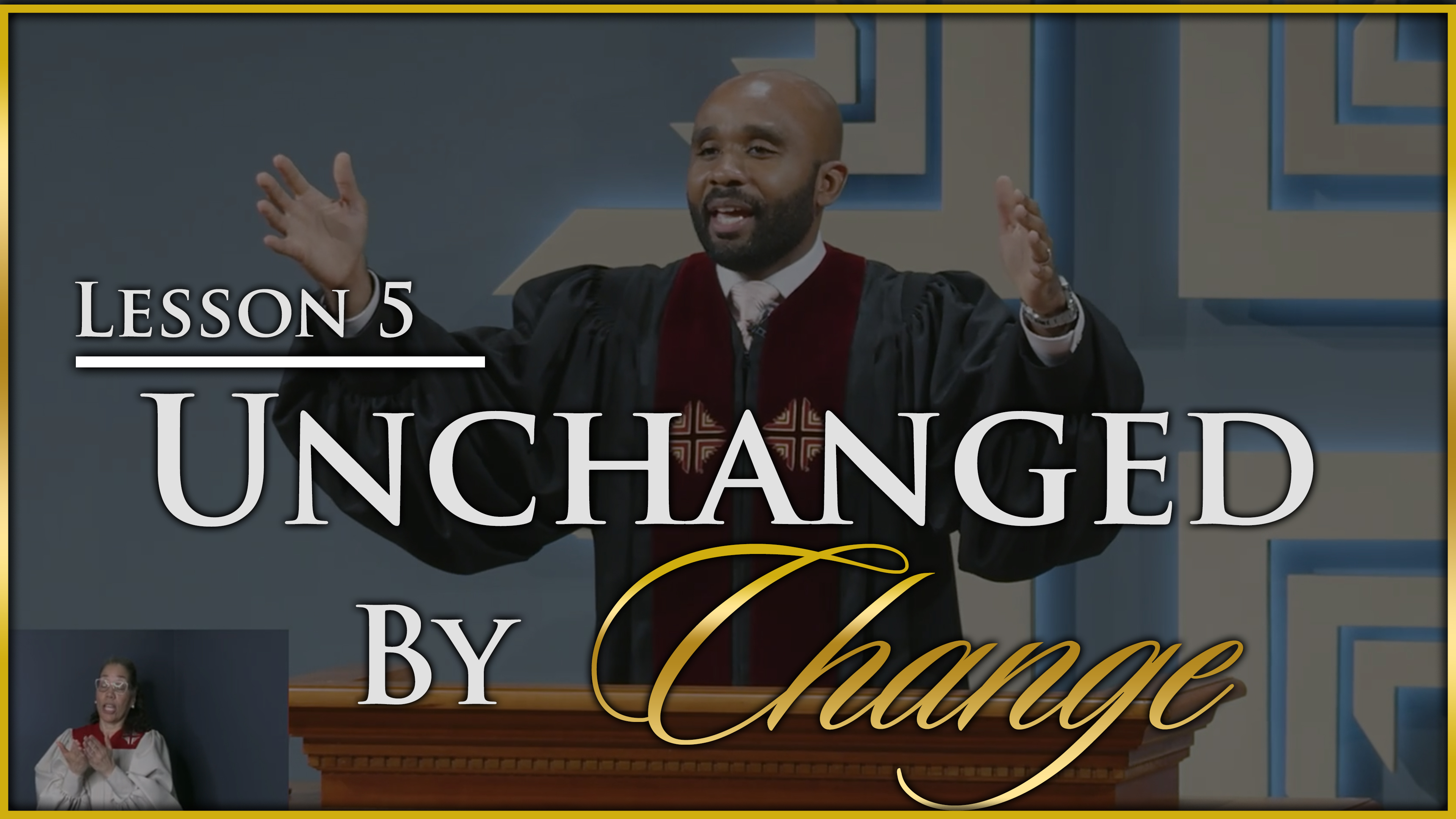 Unchanged By Change - Part 5