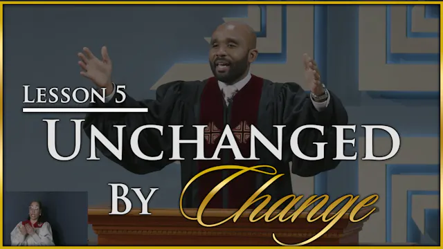 Unchanged By Change - Part 5