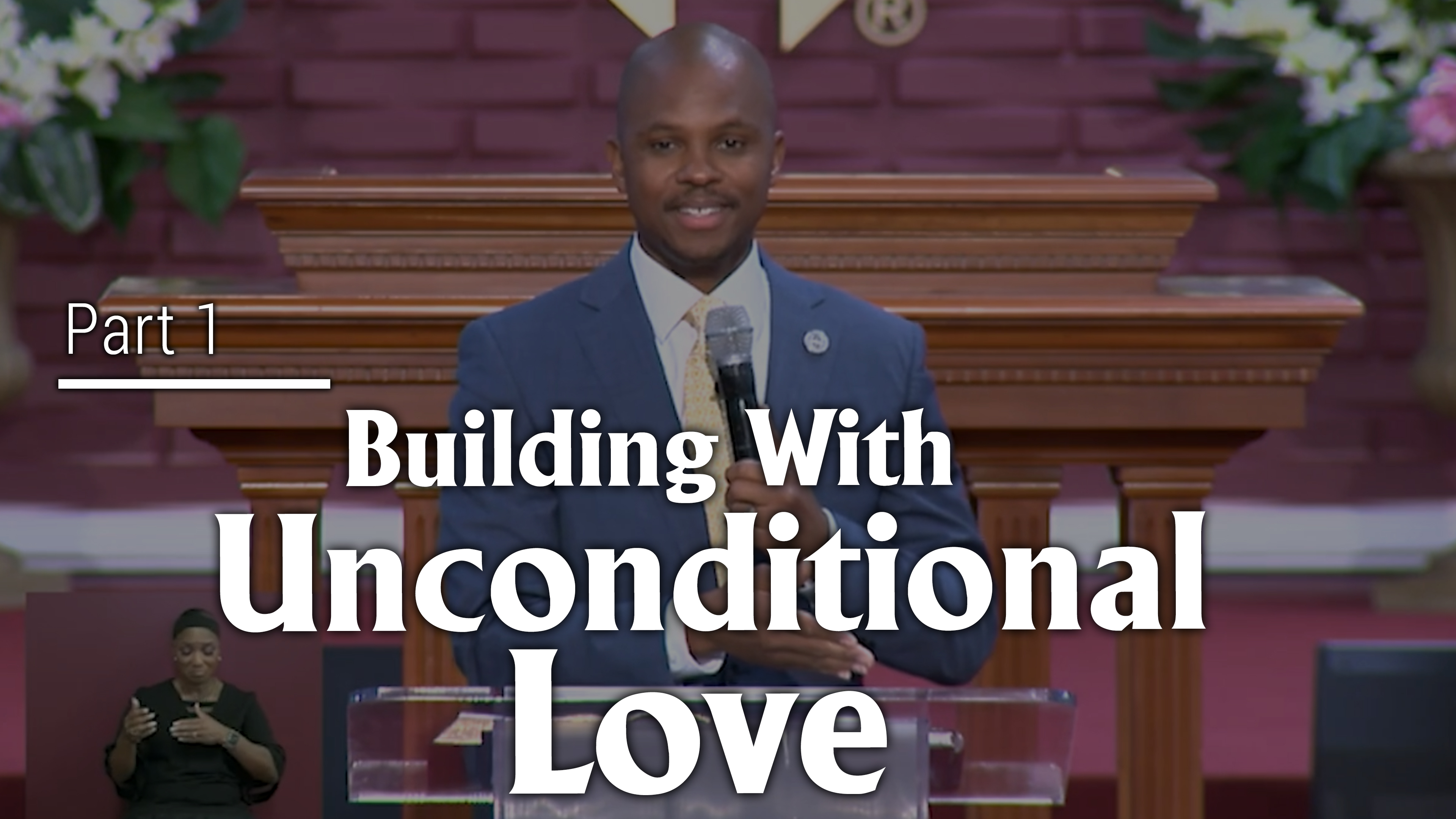 Building With Unconditional Love - Part 1