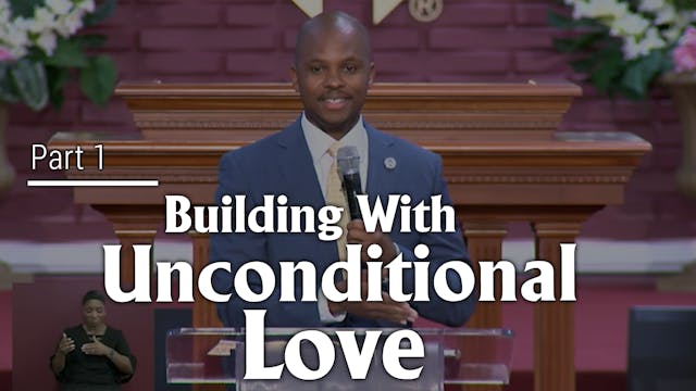 Building With Unconditional Love - Pa...