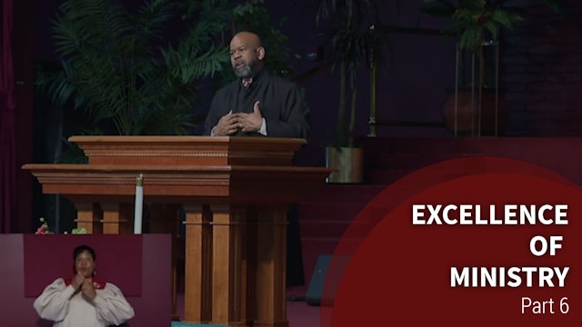 Excellence Of Ministry - Part 6