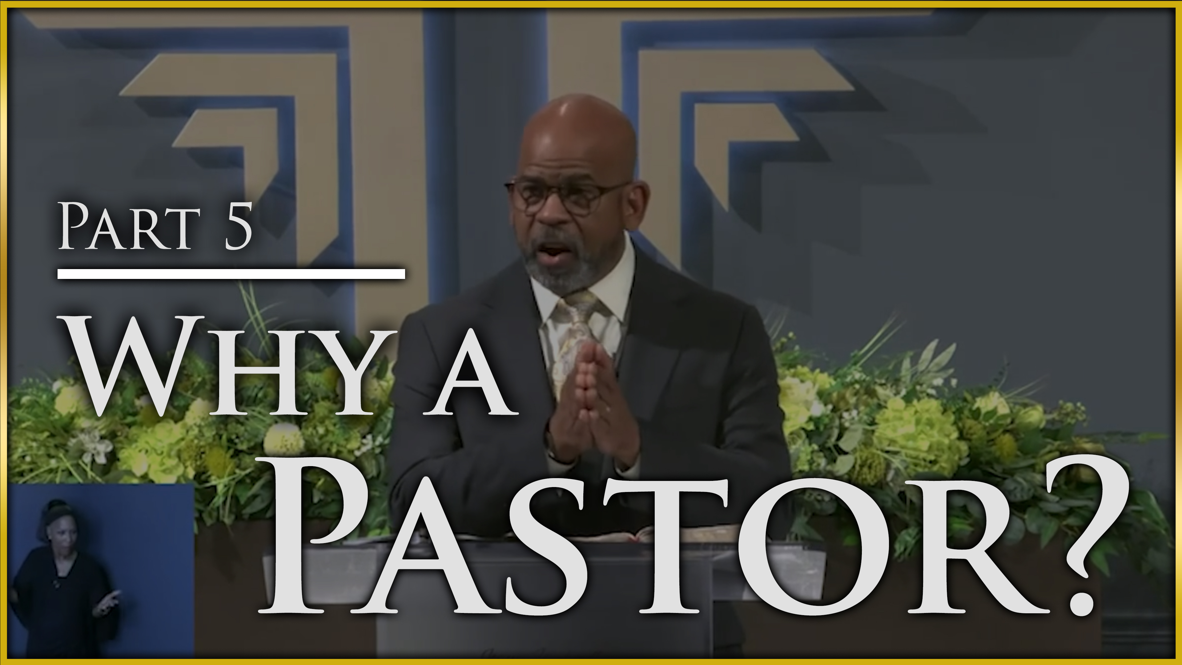 Why A Pastor - Part 5