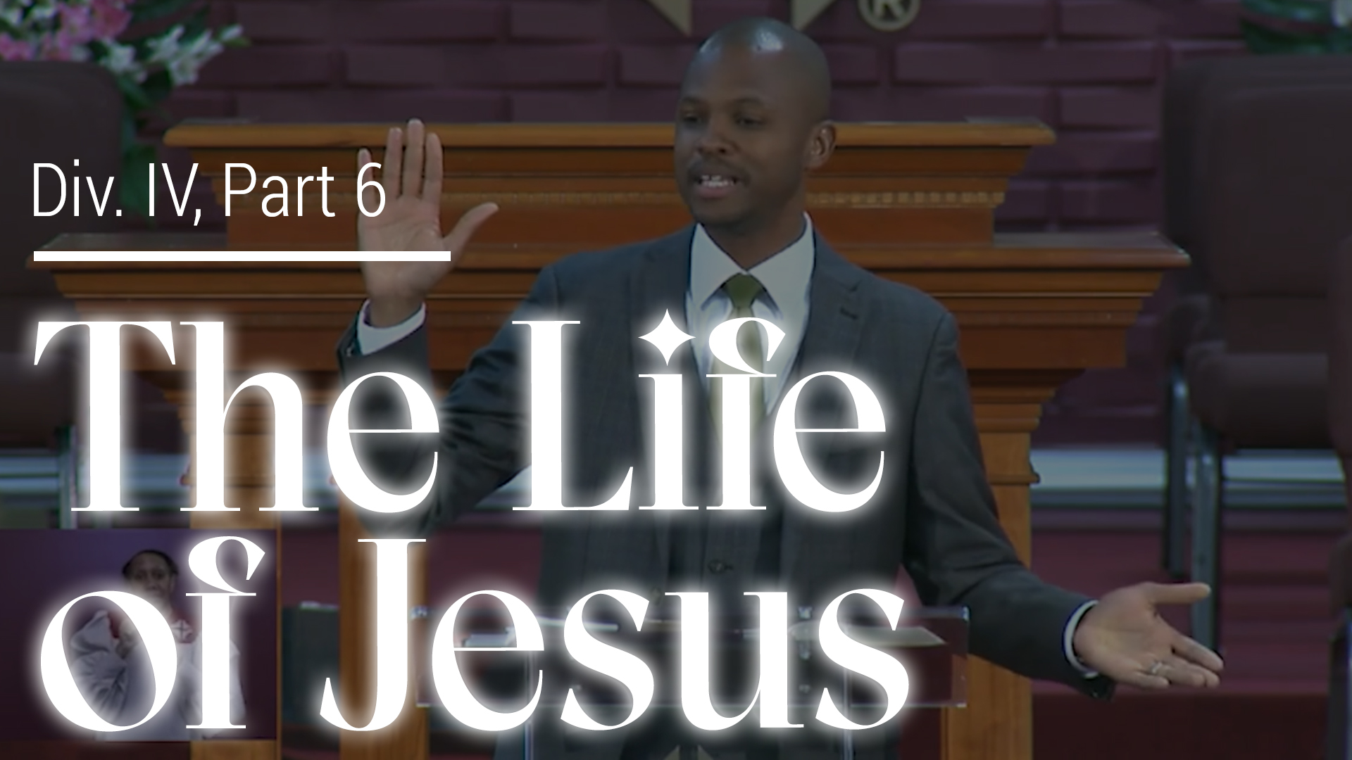 The Life Of Jesus - Div. IV, Part 6