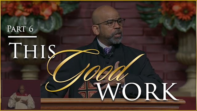 This Good Work - Part 6