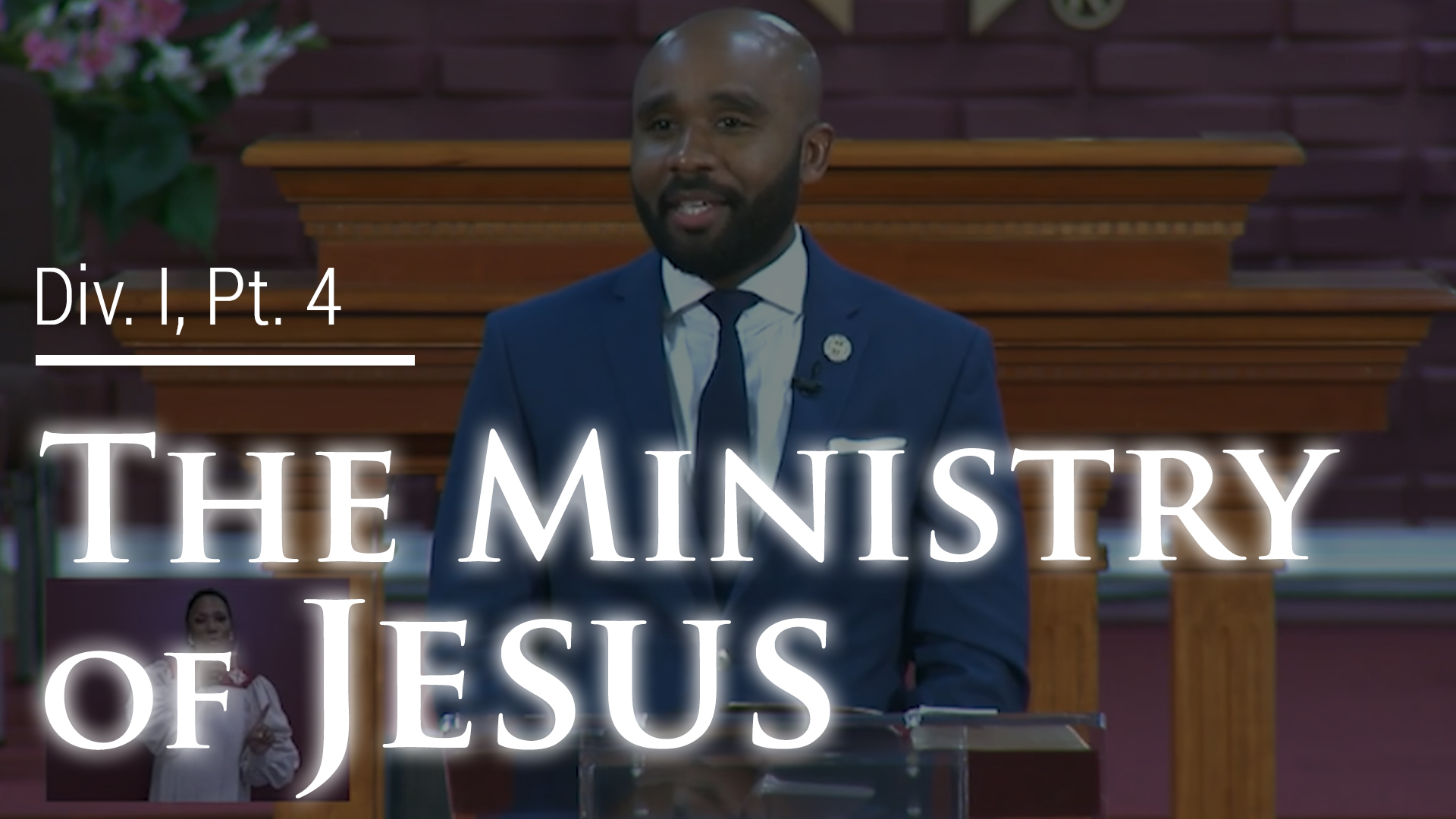 The Ministry Of Jesus - Div.1, Part 4