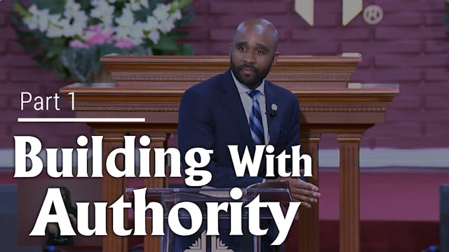 Building With Authority - Part 1