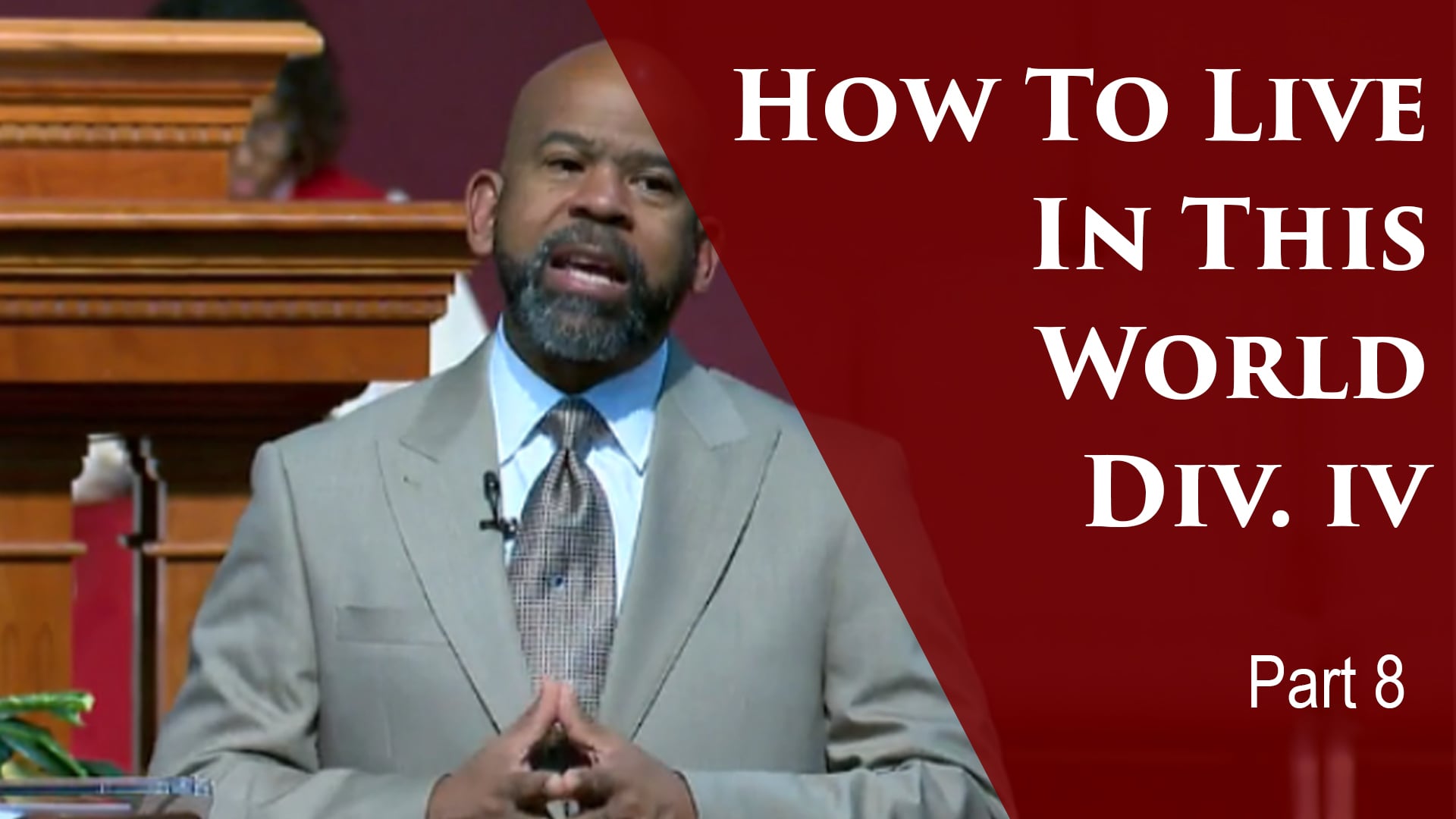 2019-07-02 How To Live In This World Div IV-Part 8