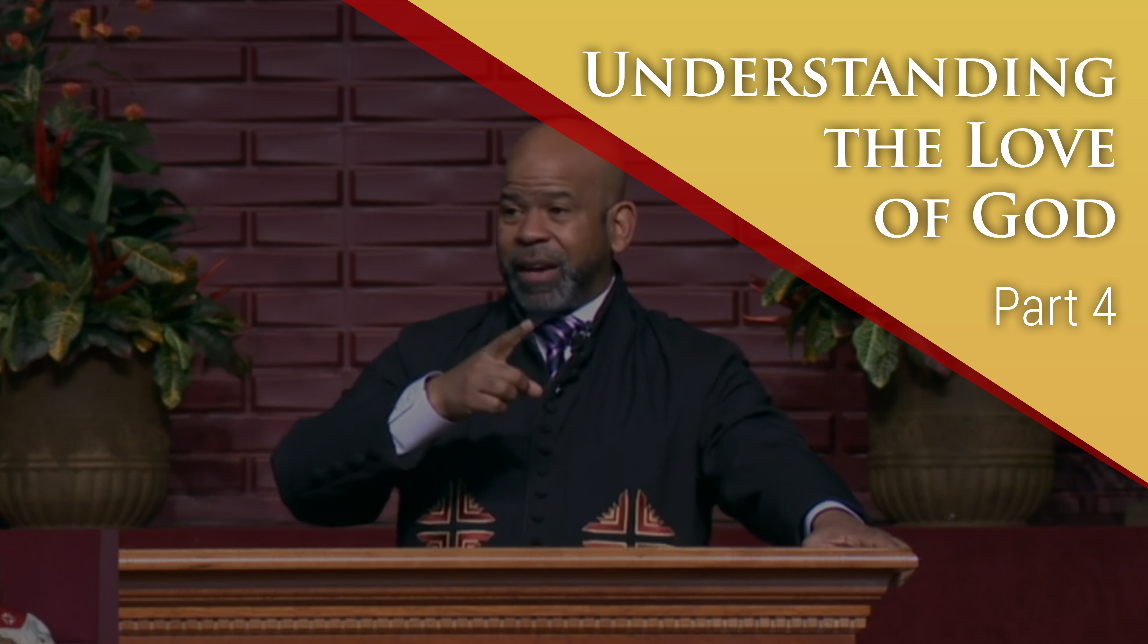 Understanding The Love Of God - Part 4